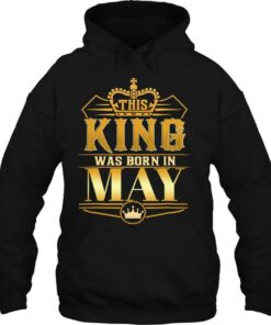 This King Was Born In May Birthday King Men Best Birthd 3