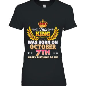 This King Was Born On October 7 7Th Happy Birthday To Me