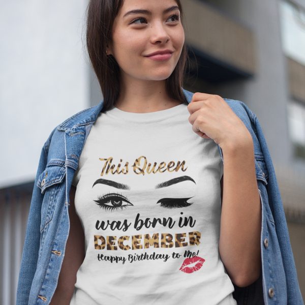 This Queen Was Born In December Shirt Happy Birthday To Me
