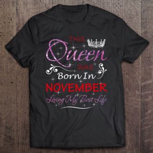 This Queen Was Born In November Birthday Gifts Wife Sister