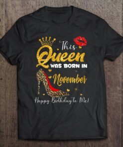 This Queen Was Born In November Happy Birthday To Me Women 1
