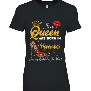 This Queen Was Born In November Happy Birthday To Me Women