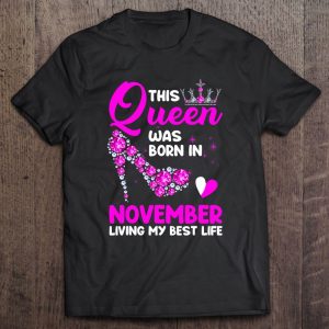 This Queen Was Born In November Living My Best Life November