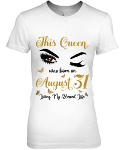 This Queen Was Born On August 31 Living My Blessed Life 2