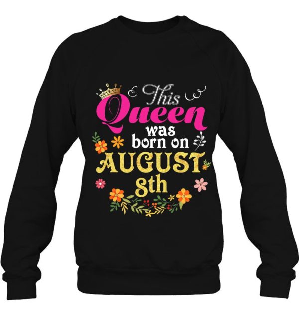 This Queen Was Born On August 8Th Happy Birthday Gift