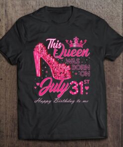This Queen Was Born On July 31 High Heels July 31St Birthday 1
