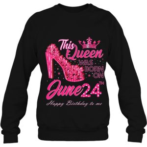 This Queen Was Born On June 24 High Heels June 24Th Birthday 4