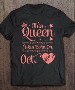 This Queen Was Born On Oct 18Th Happy Birthday Woman Girl 1