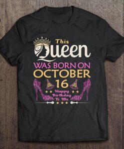 This Queen Was Born On October 16 Queens Happy Birthday 1
