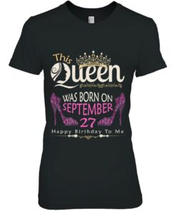 This Queen Was Born On September 27 Queens Happy Birthday 2