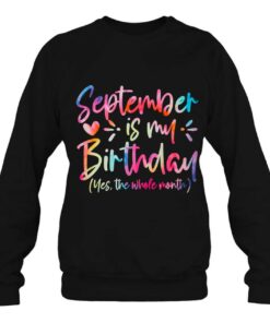 Tie Dye September Is My Birthday Yes The Whole Month 4