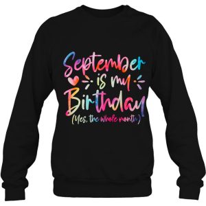 Tie Dye September Is My Birthday Yes The Whole Month 4