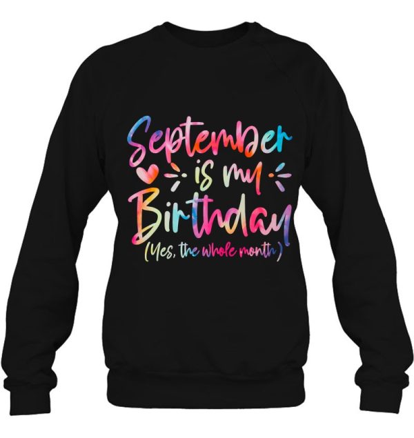 Tie Dye September Is My Birthday Yes The Whole Month