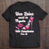 Una Reina Nacio En Agosto Cumpleanos Best Camisa August