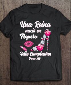 Una Reina Nacio En Agosto Cumpleanos Best Camisa August 1
