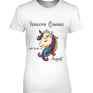 Unicorn Queens Are Born In August Birthday Shirt,Unicorn