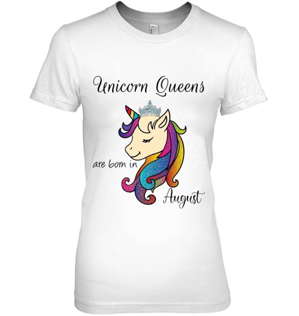 Unicorn Queens Are Born In August Birthday Shirt,Unicorn