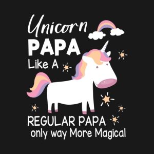 Unicorn papa like a regular papa shirt