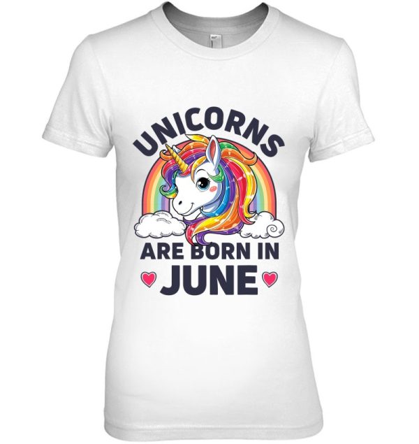 Unicorns Are Born In June Unicorn Rainbow Birthday
