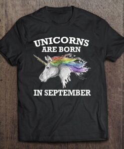 Unicorns Are Born In September Shirt Birthday Gift 1