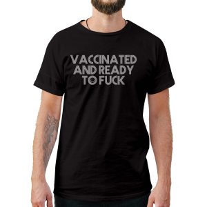 Vaccinated and Ready Funny Style T-Shirt