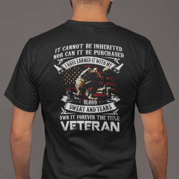 Veteran Shirt Own It Forever The Title Veteran