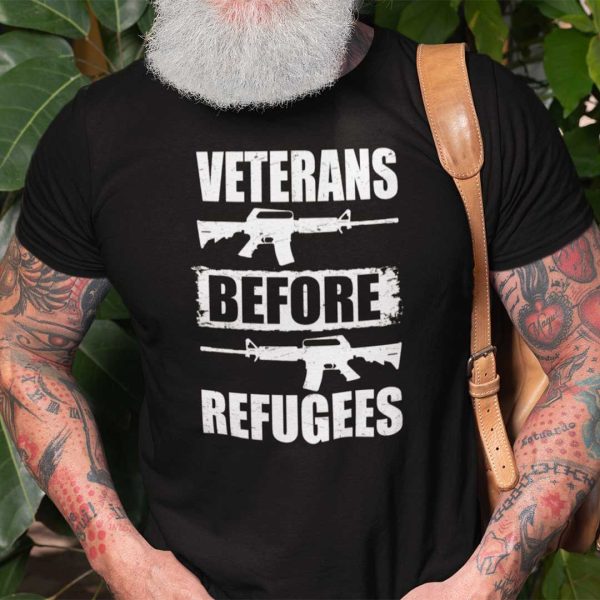 Veteran Shirt Veterans Before Refugees