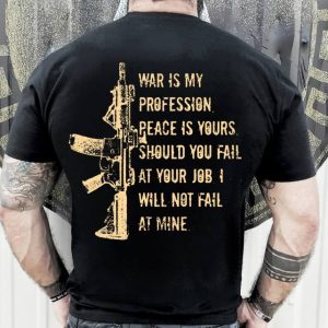 Veteran Shirt War Is My Profession Peace Is Yours