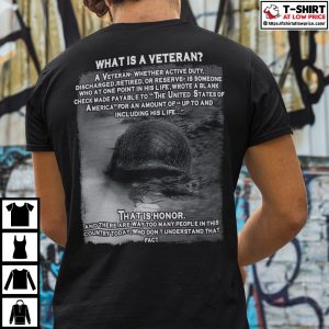 Veteran Shirt What Is A Veteran That Is Honor