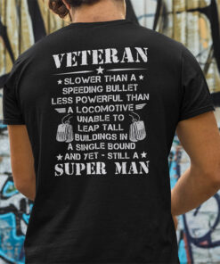 Veteran Slower Than A Speeding Bullet Less Powerful Than A Locomotive Shirt 1