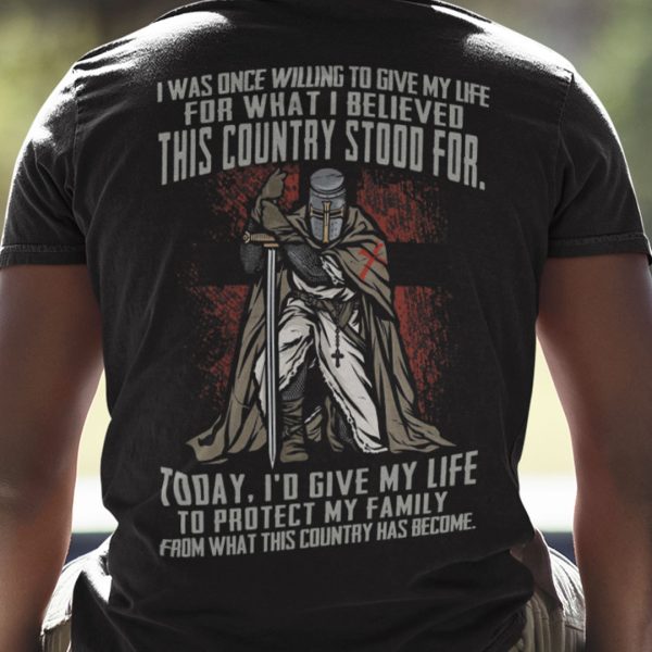 Veteran Today I’d Give My Life To Protect My Family Shirt