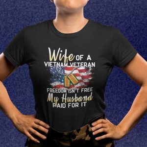 Vietnam Veteran Wife Shirt Freedom Isn’t Free Husband Paid For