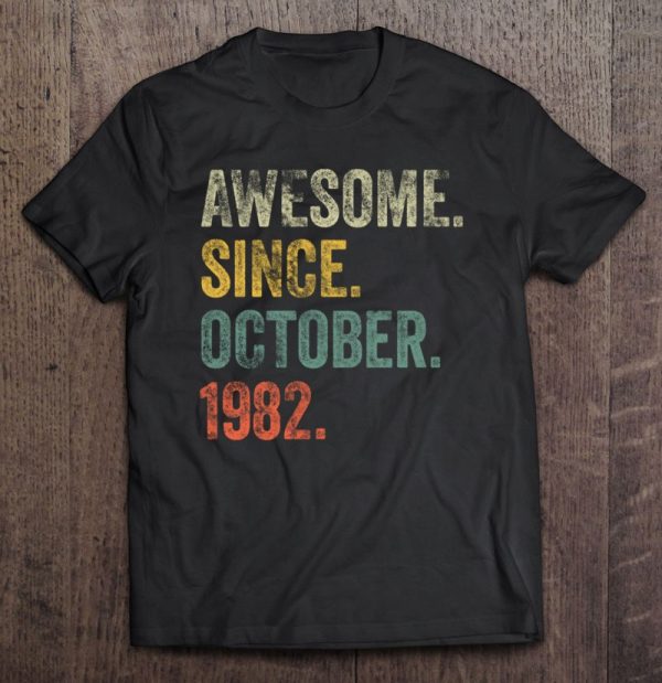 Vintage 1982 40Th Birthday Awesome Since October 1982 Birthday