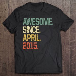 Vintage 8 Years Old Shirt- Funny Awesome Since April 2015 Birthday