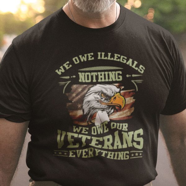 We Owe Veterans Everything Veterans T Shirt Eagle American Flag