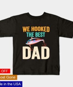 We hooked the best Dad shirt 1