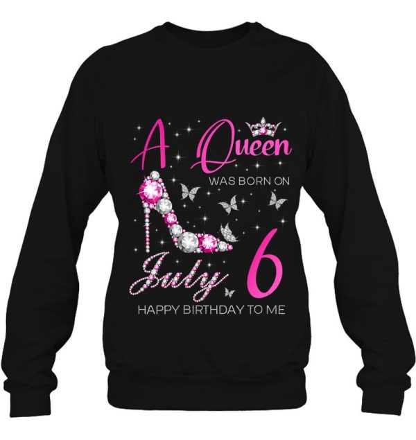 Womens A Queen Was Born On July 6, 6Th July Birthday Party Queen