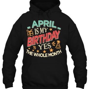 Womens April Is My Birthday Yes The Whole Month Vintage Girls 3