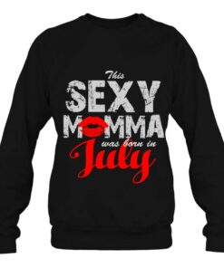 Womens Birthday This Sexy Momma Was Born In July 4