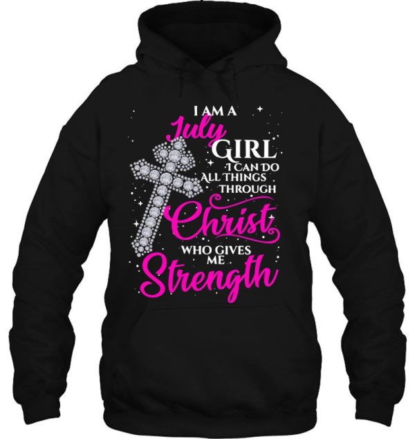 Womens I Am A July Girl I Can Do All Things Through Christ