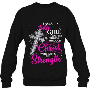 Womens I Am A July Girl I Can Do All Things Through Christ 4