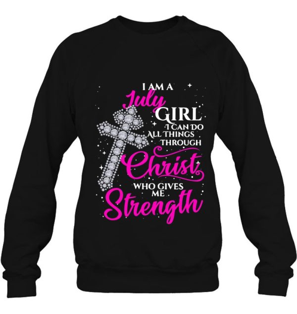 Womens I Am A July Girl I Can Do All Things Through Christ