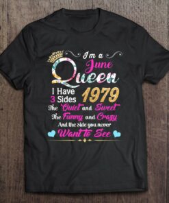 Womens Im A June Queen 1979 43Rd Birthday I Have 3 Sides 1
