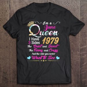 Womens I’m A June Queen 1979 43Rd Birthday I Have 3 Sides