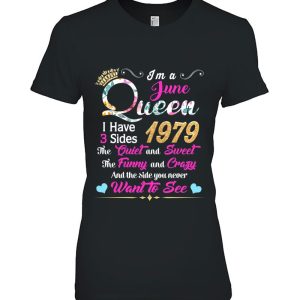 Womens I’m A June Queen 1979 43Rd Birthday I Have 3 Sides