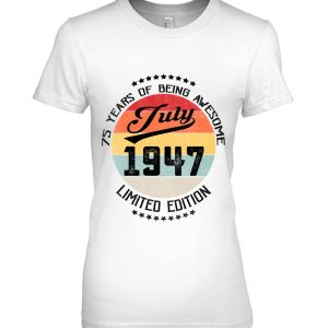 Womens July 1947 75Th Birthday Gift 75 Years Of Being Awesome