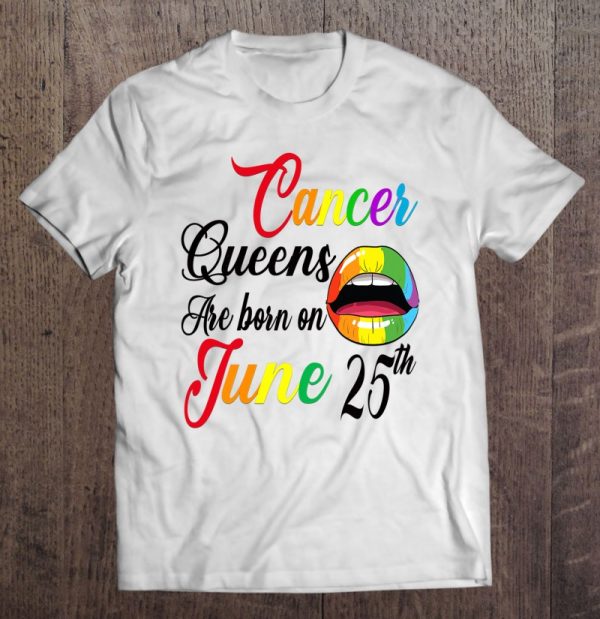 Womens Rainbow Queens Are Born On June 25Th Cancer Birthday Girl