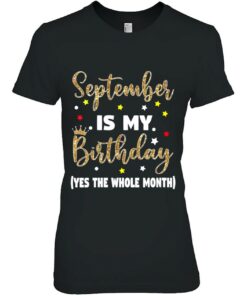 Womens September Is My Birthday The Whole Month September Birthday 2