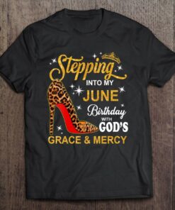 Womens Stepping Into My June Birthday With Gods Grace And Mercy 1