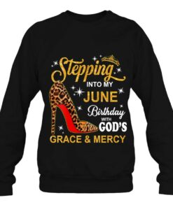 Womens Stepping Into My June Birthday With Gods Grace And Mercy 4